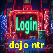 dojo ntr